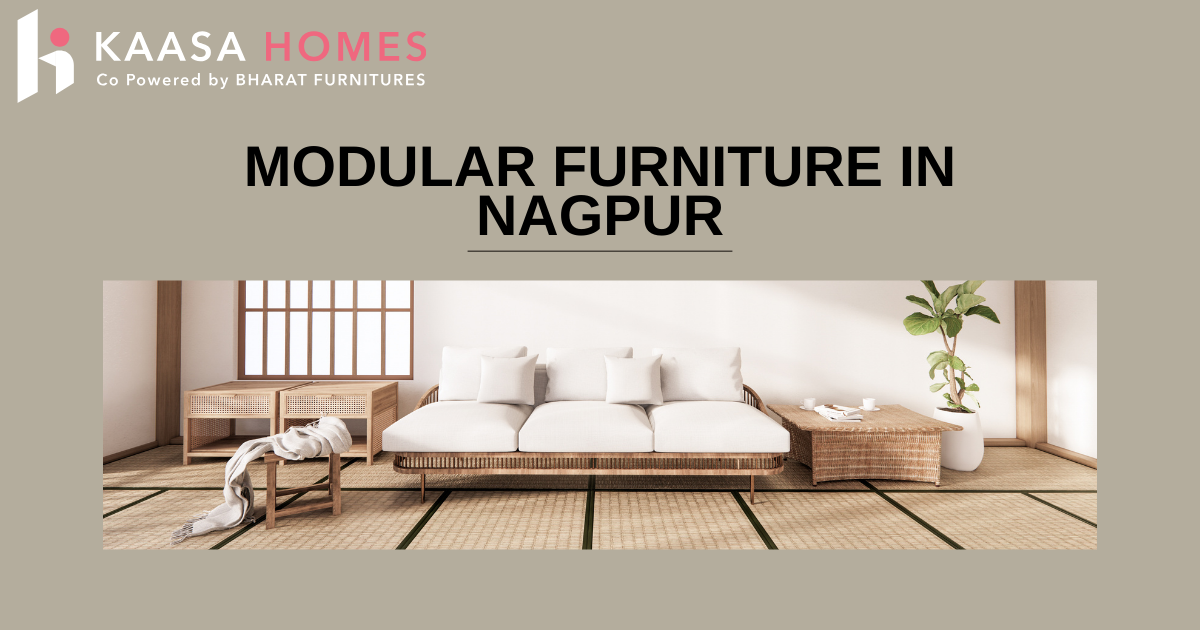 Modular Furniture in Nagpur - Kaasa Homes