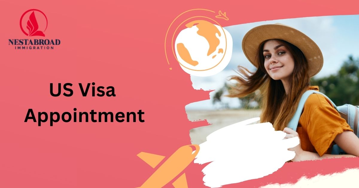 US Visa Appointment - Nestabroad Immigration