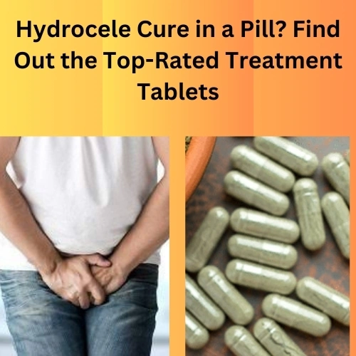 Hydrocele Cure in a Pill 12