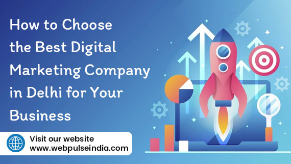 How-to-Choose-the-Best-Digital-Marketing-Company-in-Delhi-for-Your-Business