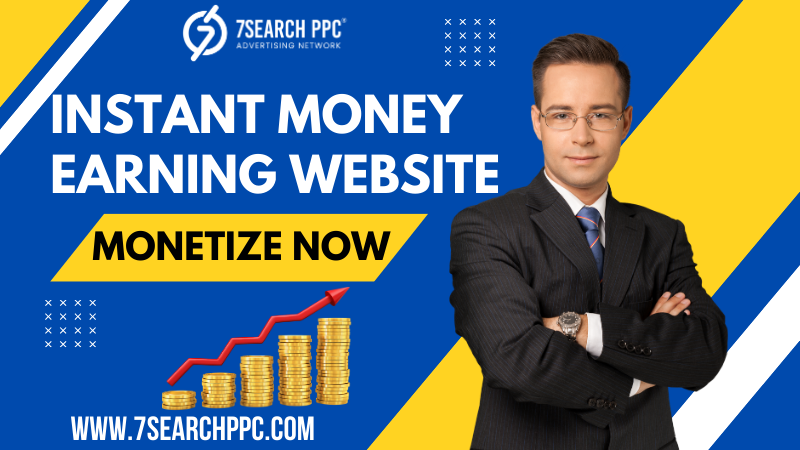 Instant Money Earning Website