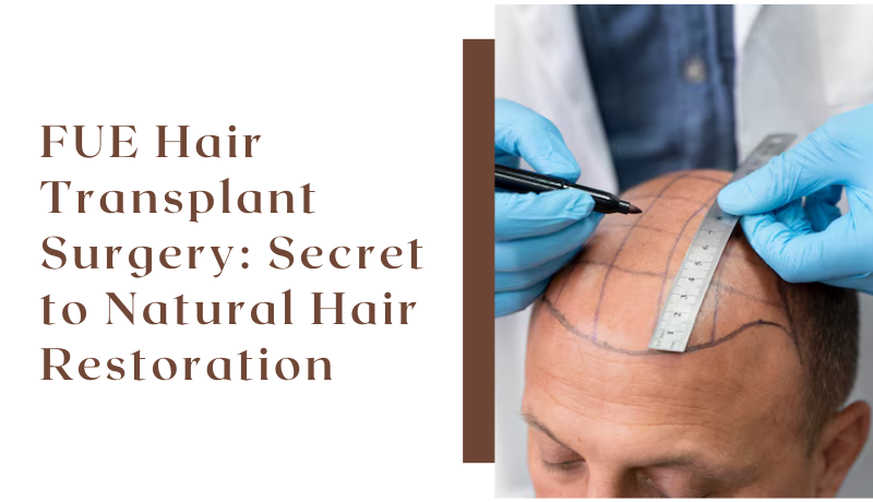 FUE hair transplant surgery