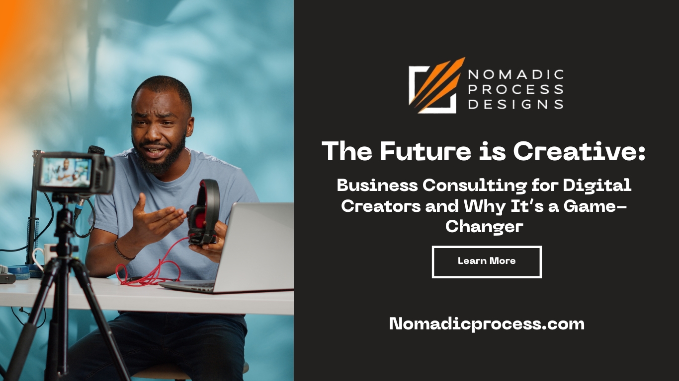 The Future is Creative: Business Consulting for Digital Creators and Why It’s a Game-Changer